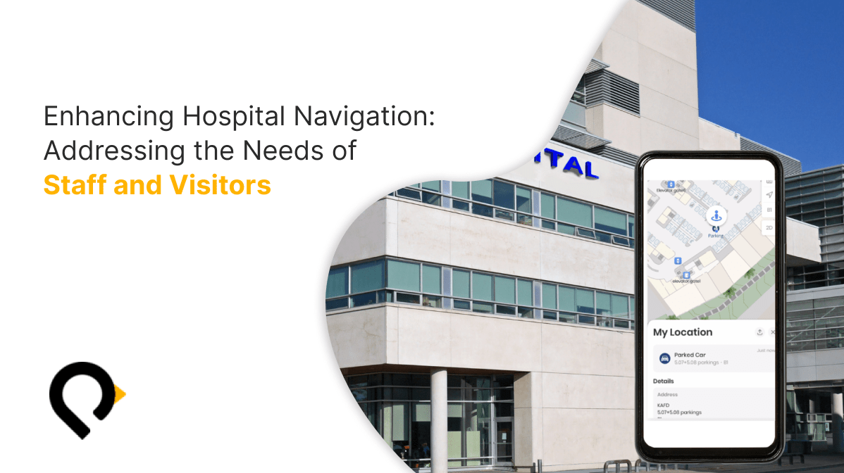 Enhancing Hospital Navigation: Addressing the Needs of Staff and Visitors