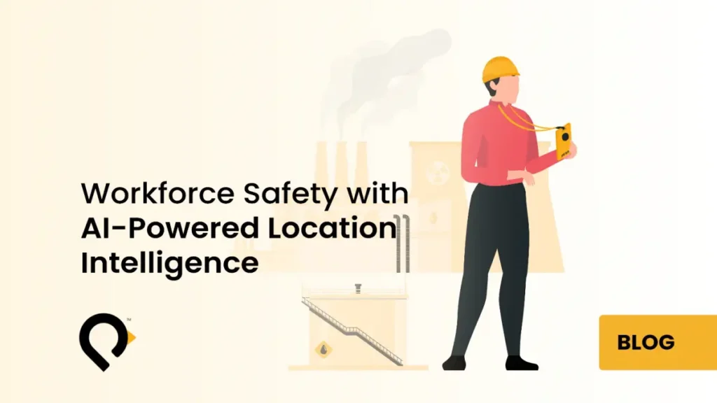 Workforce Safety with AI-Powered Location Intelligence