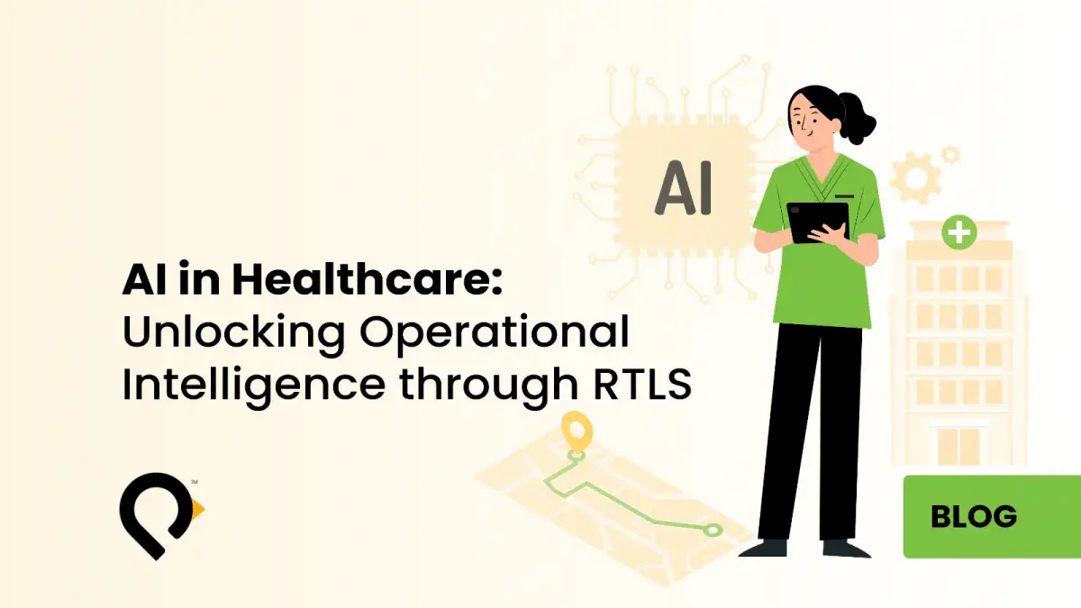 Healthcare RTLS: Unlocking Operational Intelligence in Healthcare