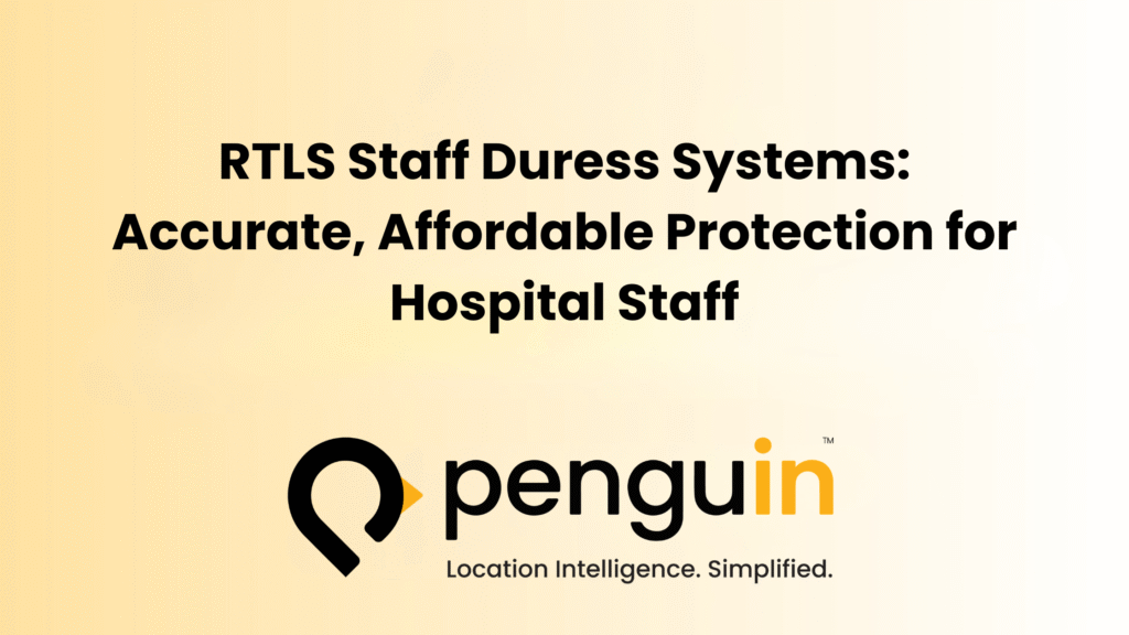 RTLS Staff Duress Systems for Hospital Safety